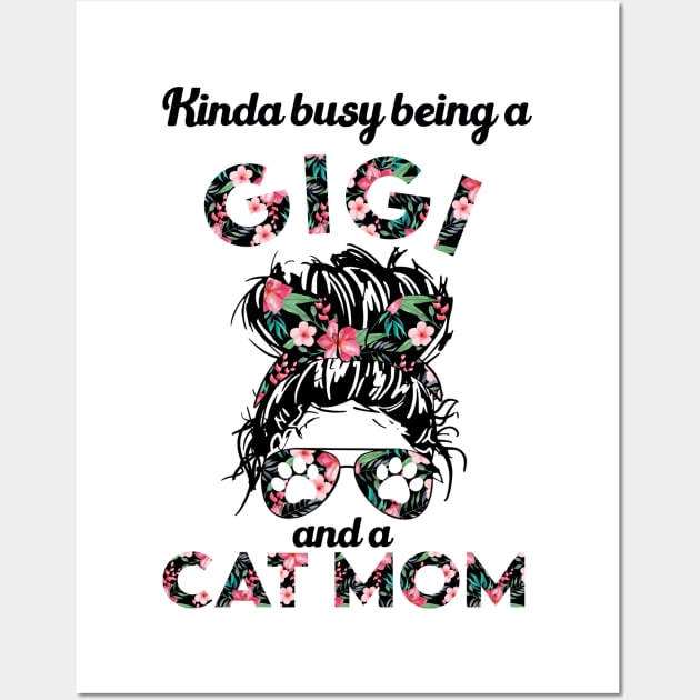 Gigi cat mom funny gift . Perfect present for mother dad friend him or her Wall Art by SerenityByAlex